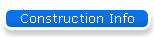 Construction Info